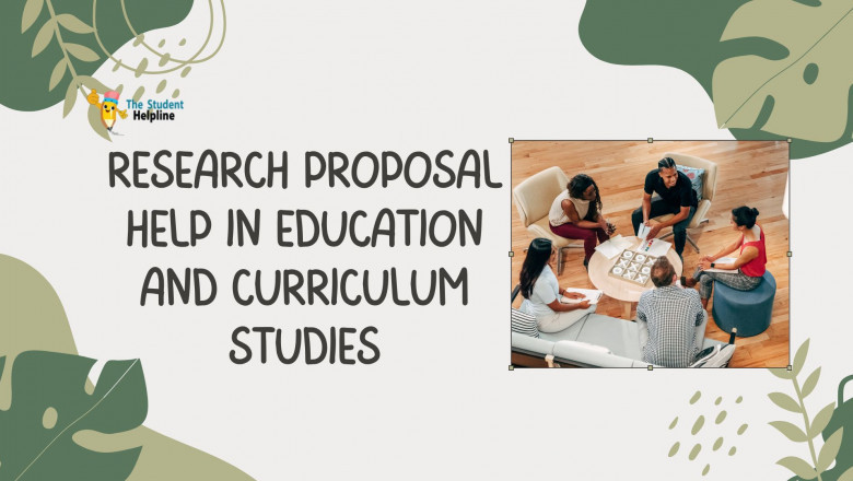 Research Proposal Help in Education and Curriculum Studies