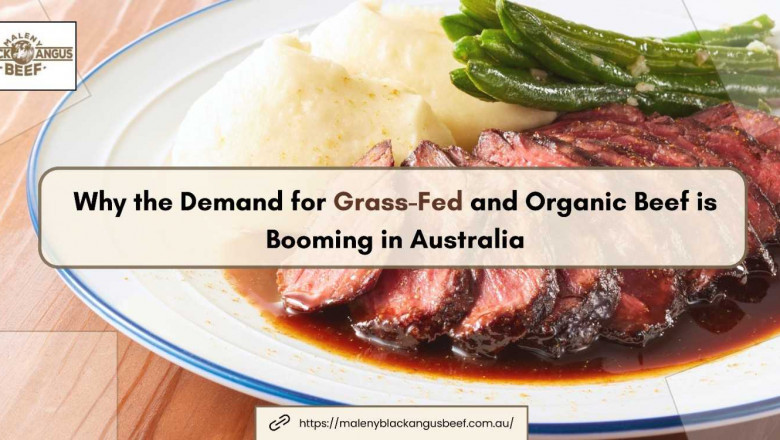 Why the Demand for Grass-Fed and Organic Beef is Booming in Australia
