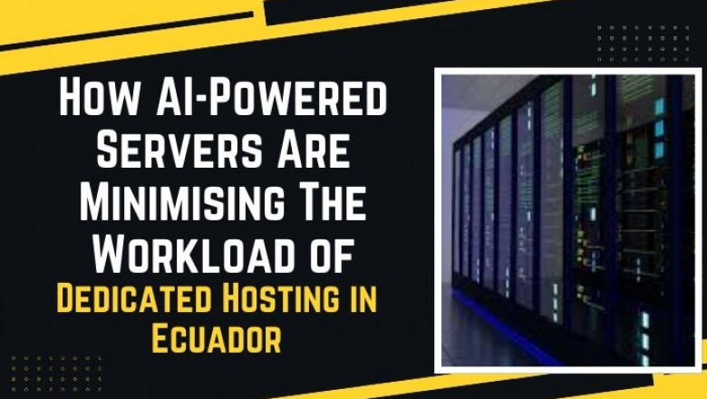 How AI-Powered Servers Are minimising the workload of Dedicated Hosting in Ecuador?