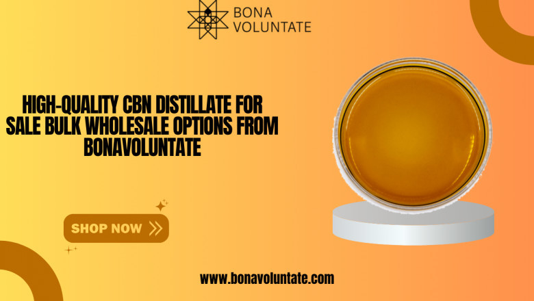CBN Distillate for Sale | Bulk Wholesale CBN | Bonavoluntate