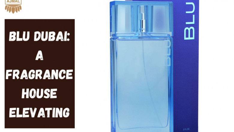 Blu Dubai: A Fragrance House Elevating