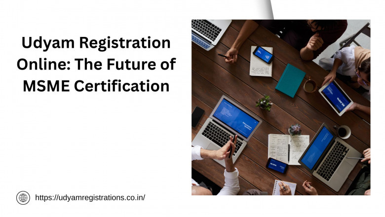 Udyam Registration Online: The Future of MSME Certification