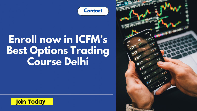Enroll now in ICFM’s Best Options Trading Course Delhi