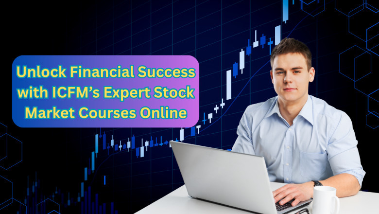 Unlock Financial Success with ICFM’s Expert Stock Market Courses Online