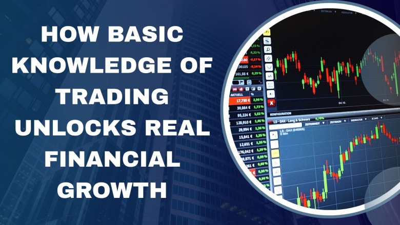 How Basic Knowledge of Trading Unlocks Real Financial Growth