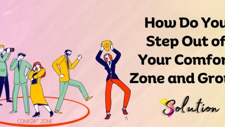 Step Out of Your Comfort Zone and Grow: The Key to Real Personal Development