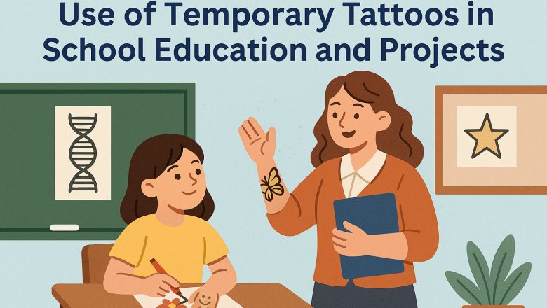 Use of Temporary Tattoos in School Education and Projects