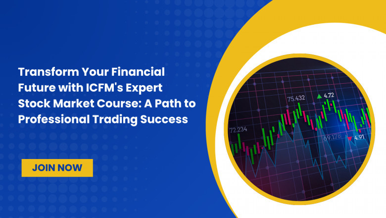 Transform Your Financial Future with ICFM's Expert Stock Market Course: A Path to Professional Trading Success