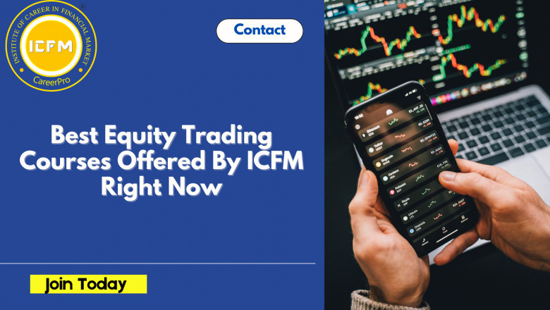 Best Equity trading courses offered by ICFM Right Now