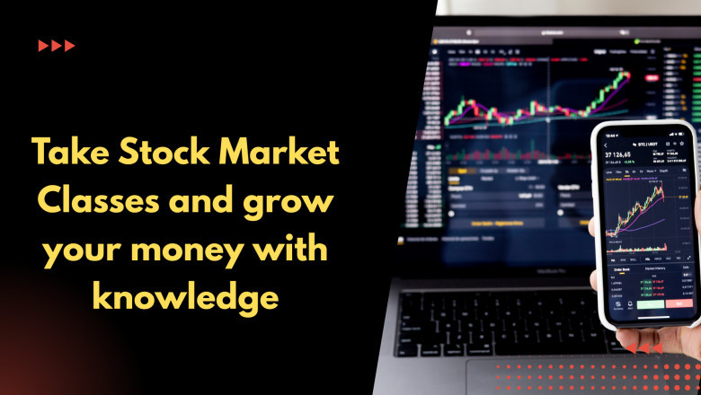 Take Stock Market Classes and grow your money with knowledge